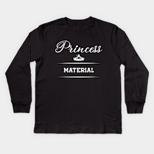 Princess Material Kids Long Sleeve T-Shirt